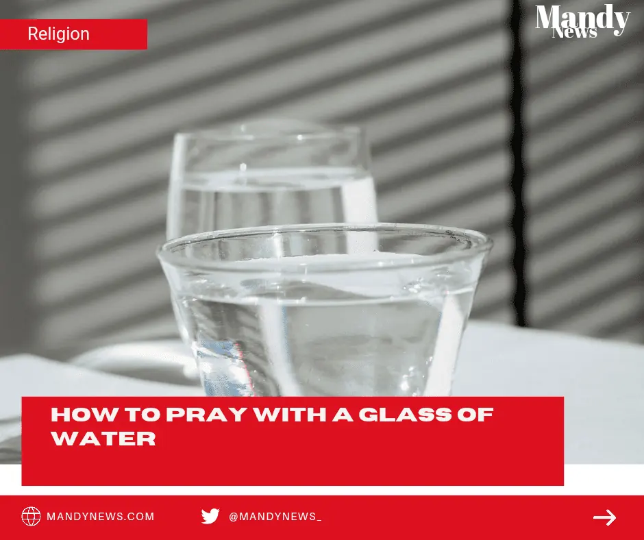 How To Pray With A Glass Of Water
