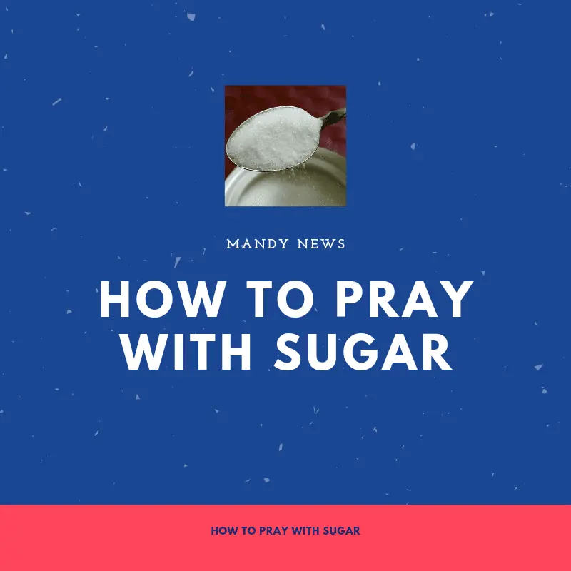How To Pray With Sugar