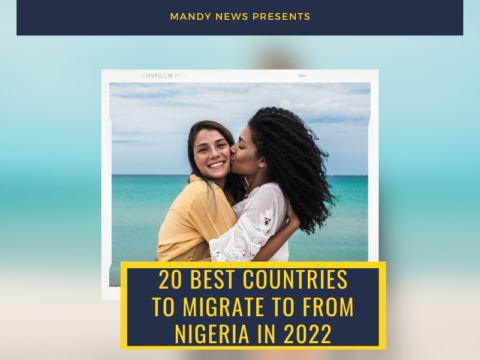 20 Best Countries To Migrate To From Nigeria In 2022