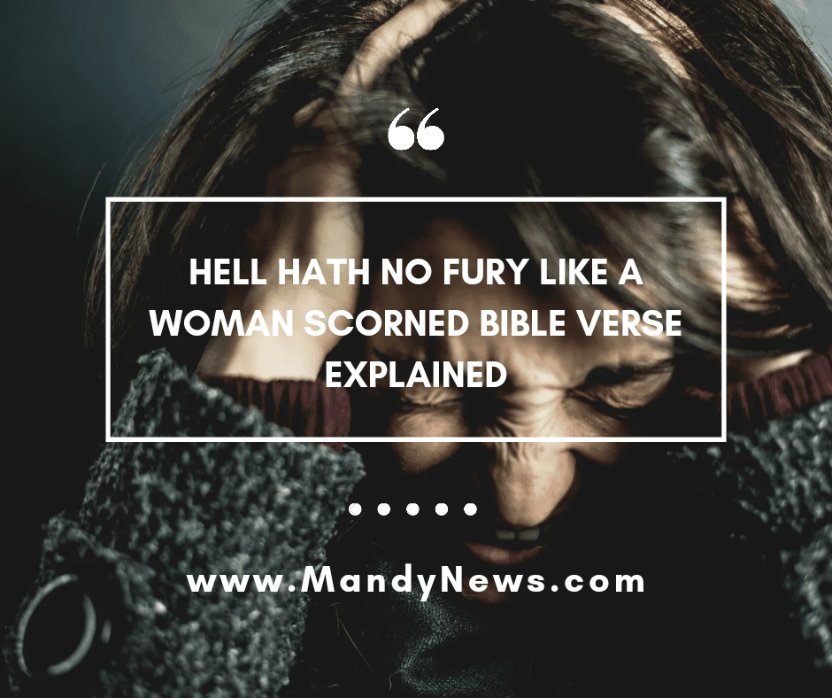 Hell Hath No Fury Like A Woman Scorned Bible Verse Explained