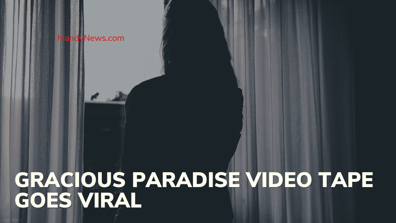 Gracious Paradise Video Tape Goes Viral