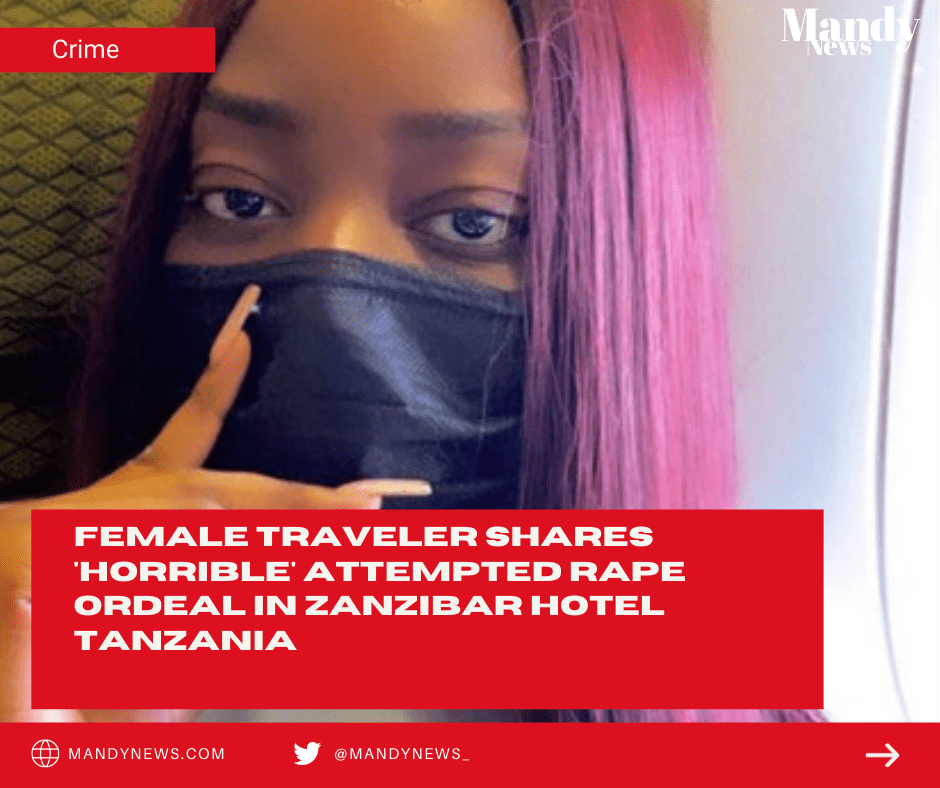 Female Traveler Shares 'Horrible' Attempted Rape Ordeal In Zanzibar Hotel Tanzania