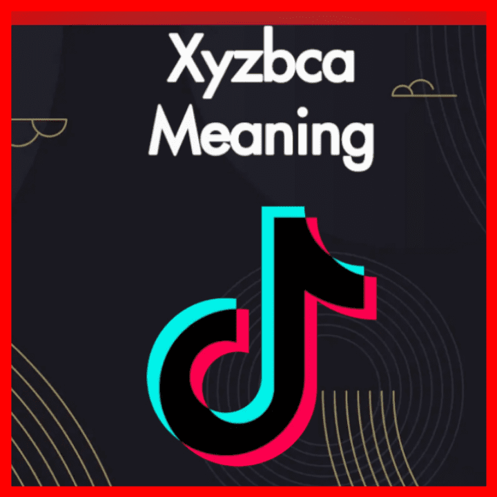What Does Xyzbca Mean On Tik Tok? Here's Xyzbca Meaning