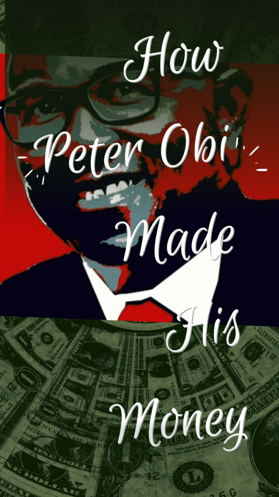 How Peter Obi Made His Money: What You Need To Know 3 How Peter Obi Made His Money: What You Need To Know