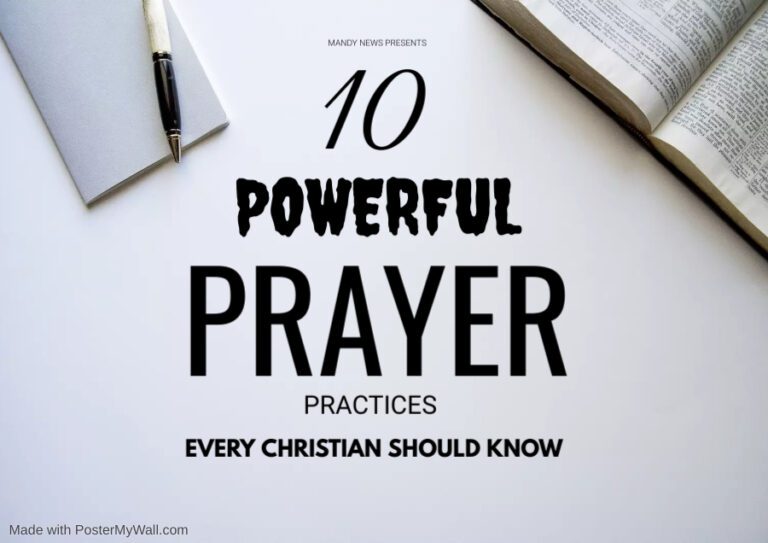 10 Powerful Prayer Practices Every Christian Should Know