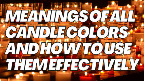 Meanings Of All Candle Colors And How To Use Them Effectively