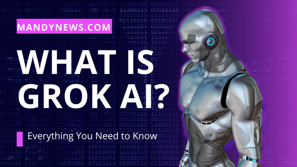 What Is Grok Ai? Everything You Need to Know