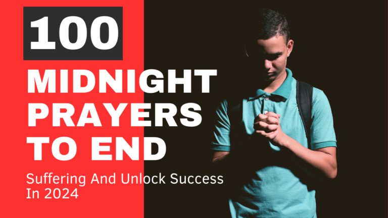 100 Midnight Prayers To End Suffering And Unlock Success In 2024