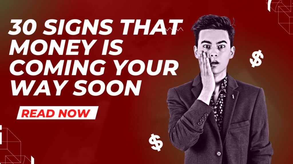30 Signs That Money Is Coming Your Way Soon
